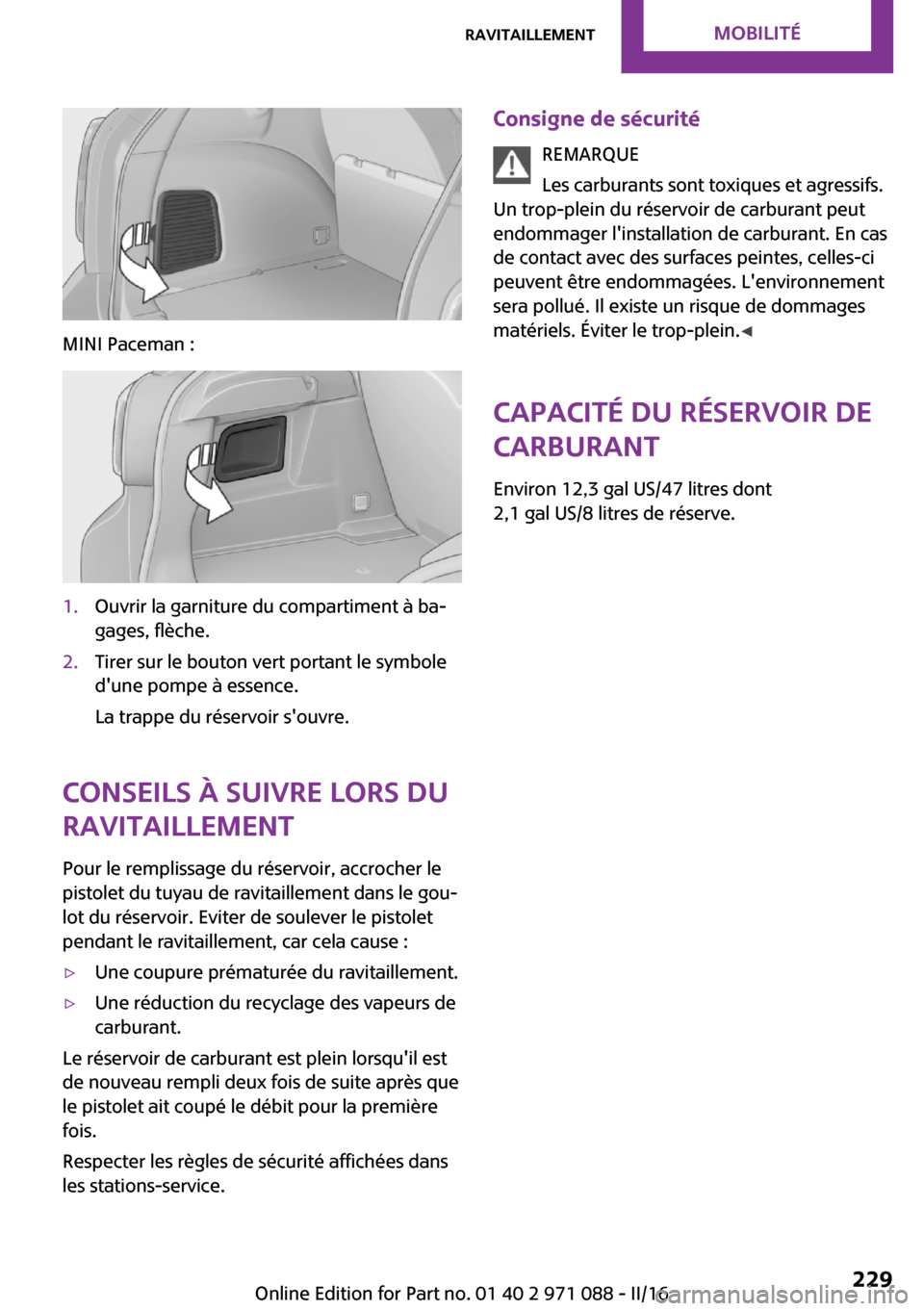 MINI Countryman 2016  Manuel du propriétaire (in French) �M�I�N�I� �P�a�c�e�m�a�n� �:
�1�.�O�u�v�r�i�r� �l�a� �g�a�r�n�i�t�u�r�e� �d�u� �c�o�m�p�a�r�t�i�m�e�n�t� �