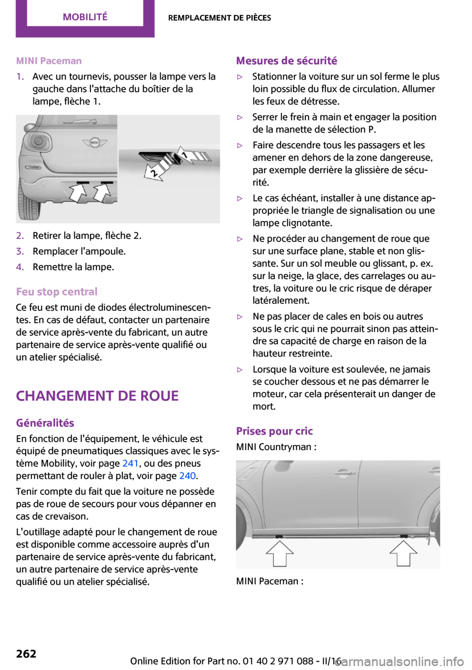 MINI Countryman 2016  Manuel du propriétaire (in French) �M�I�N�I��P�a�c�e�m�a�n�1�.�A�v�e�c� �u�n� �t�o�u�r�n�e�v�i�s�,� �p�o�u�s�s�e�r� �l�a� �l�a�m�p�e� �v�e�r�s� �l�a
�g�a�u�c�h�e� �d�a�n�s� �l��a�t�t�a�c�h�e� �d�u� �b�o�î�t�i�e�r� �d�e� �l�a
�l�a�m�