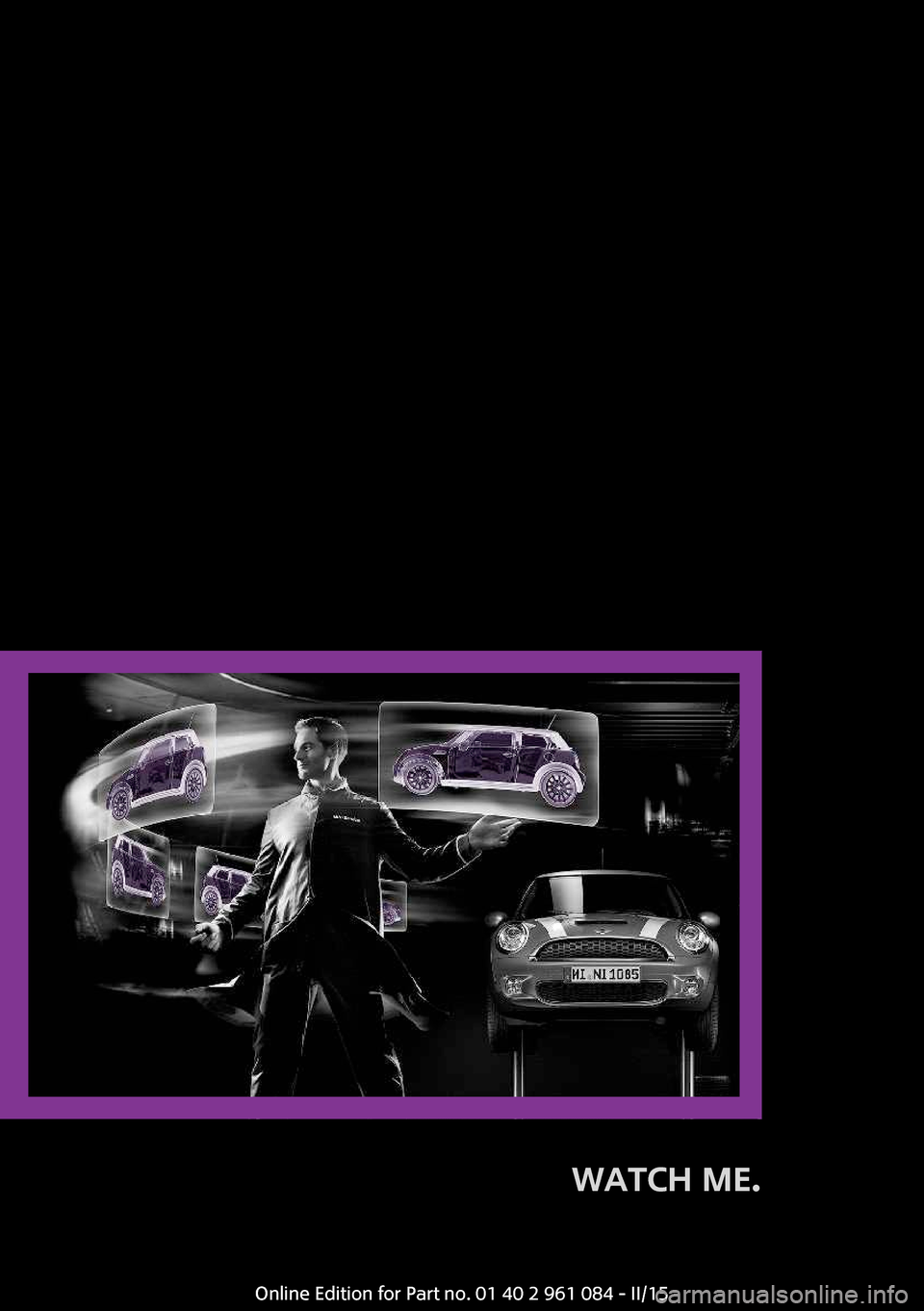 MINI Countryman 2015  Owners Manual WATCH ME. 
Online Edition for Part no. 01 40 2 961 084 - II/15 