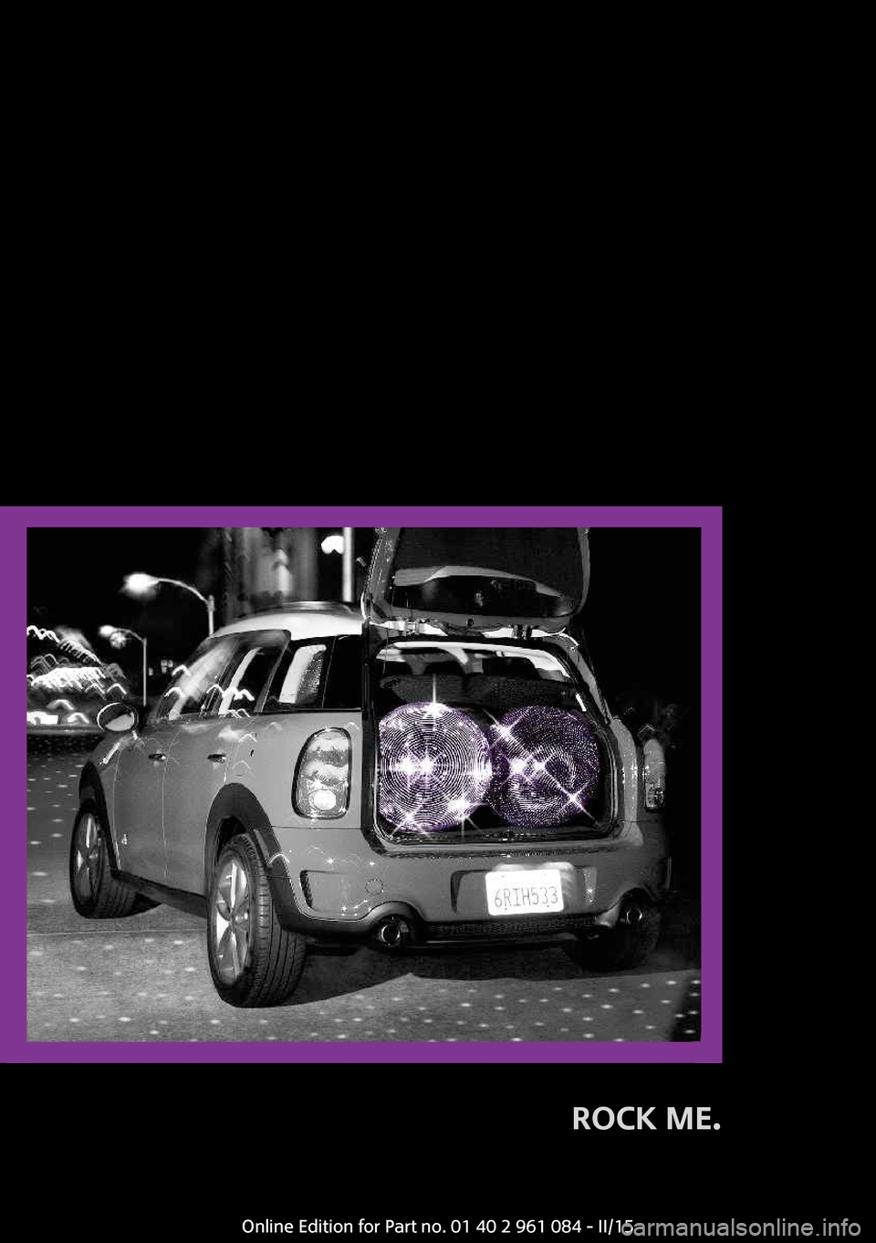 MINI Countryman 2015  Owners Manual ROCK ME. 
Online Edition for Part no. 01 40 2 961 084 - II/15 