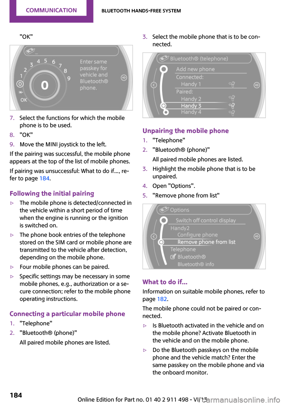 MINI Coupe 2014 Owners Manual (Mini Connected) "OK"7.Select the functions for which the mobile
phone is to be used.8."OK"9.Move the MINI joystick to the left.
If the pairing was successful, the mobile phone
appears at the top of the list of mobile MINI Coupe 2014 Owners Manual (Mini Connected) "OK"7.Select the functions for which the mobile
phone is to be used.8."OK"9.Move the MINI joystick to the left.
If the pairing was successful, the mobile phone
appears at the top of the list of mobile
