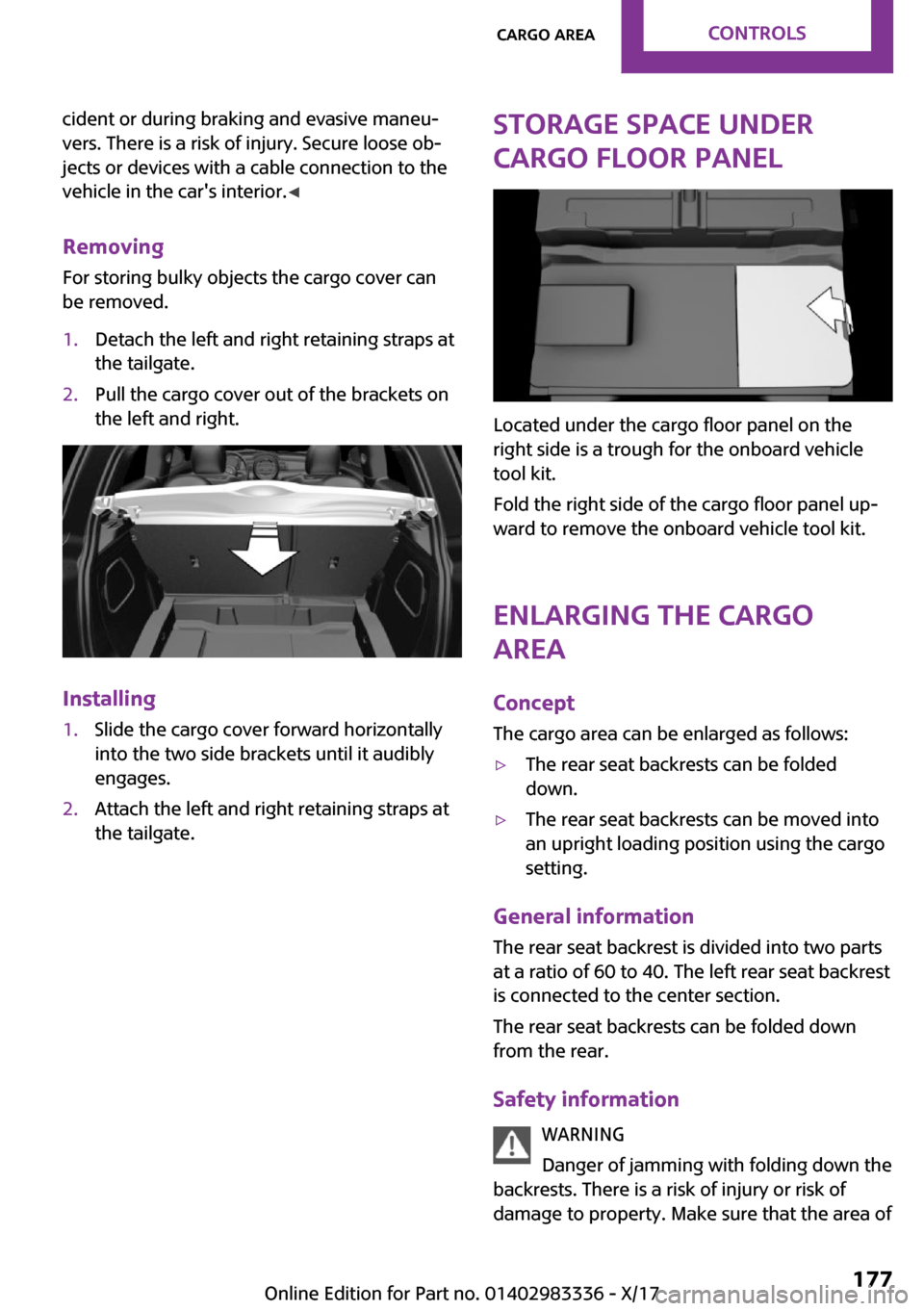 MINI Hardtop 2 Door 2018  Owners Manual �c�i�d�e�n�t� �o�r� �d�u�r�i�n�g� �b�r�a�k�i�n�g� �a�n�d� �e�v�a�s�i�v�e� �m�a�n�e�u~
�v�e�r�s�.� �T�h�e�r�e� �i�s� �a� �r�i�s�k� �o�f� �i�n�j�u�r�y�.� �S�e�c�u�r�e� �l�o�o�s�e� �o�b~ �j�e�c�t�s� �o