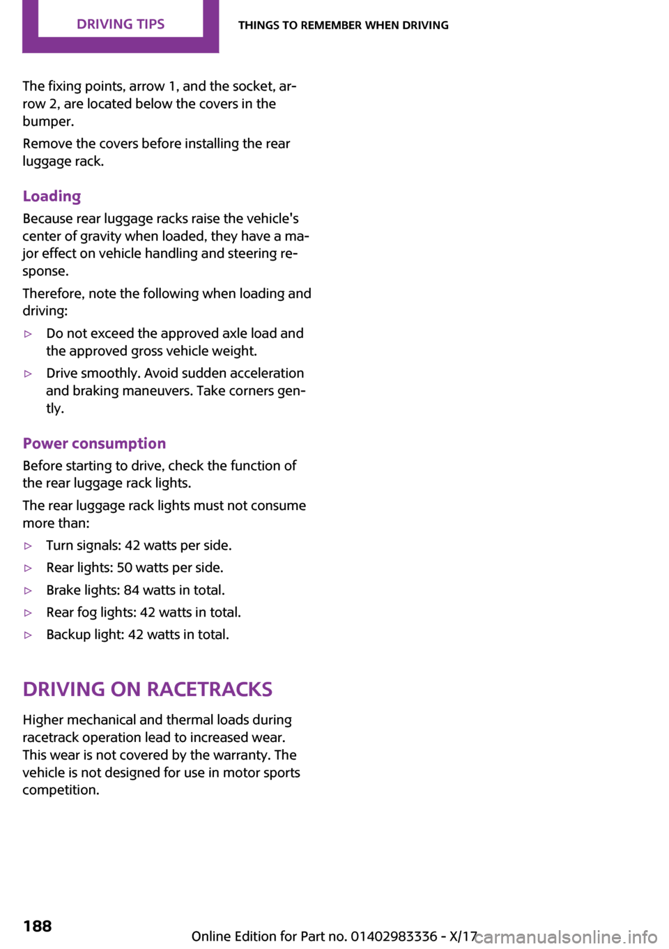 MINI Hardtop 2 Door 2018  Owners Manual �T�h�e� �f�i�x�i�n�g� �p�o�i�n�t�s�,� �a�r�r�o�w� �1�,� �a�n�d� �t�h�e� �s�o�c�k�e�t�,� �a�r~
�r�o�w� �2�,� �a�r�e� �l�o�c�a�t�e�d� �b�e�l�o�w� �t�h�e� �c�o�v�e�r�s� �i�n� �t�h�e �b�u�m�p�e�r�.
�R�e�