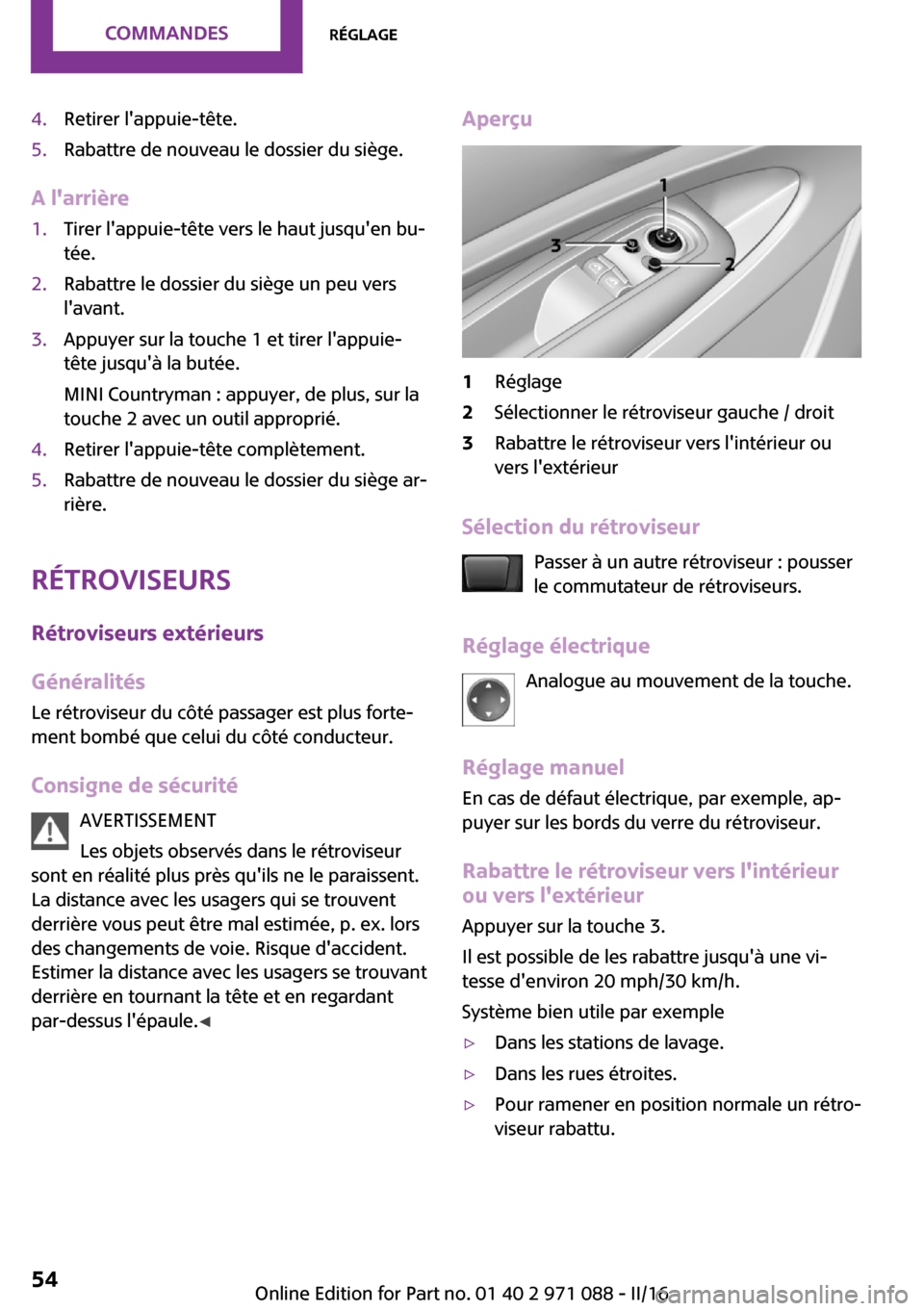 MINI Paceman 2016  Manuel du propriétaire (in French) �4�.�R�e�t�i�r�e�r� �l��a�p�p�u�i�e�-�t�ê�t�e�.�5�.�R�a�b�a�t�t�r�e� �d�e� �n�o�u�v�e�a�u� �l�e� �d�o�s�s�i�e�r� �d�u� �s�i�è�g�e�.
�A��l��a�r�r�i�è�r�e
�1�.�T�i�r�e�r� �l��a�p�p�u�i�e�-�t�ê�t