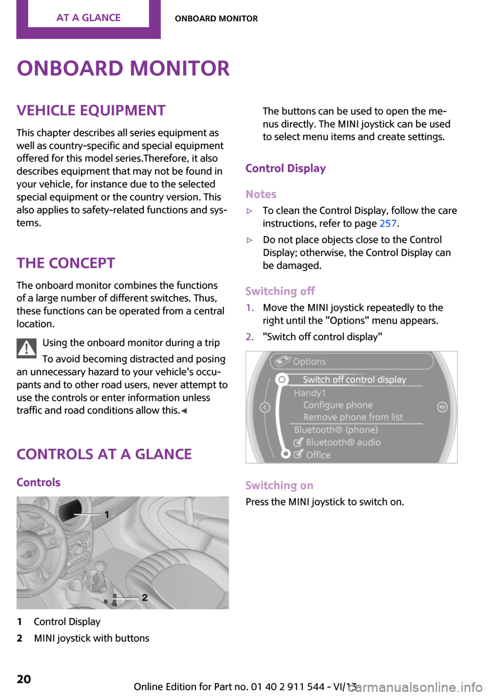 MINI Paceman 2014 Owners Manual (Mini Connected) Onboard monitorVehicle equipmentThis chapter describes all series equipment as
well as country-specific and special equipment
offered for this model series.Therefore, it also
describes equipment that MINI Paceman 2014 Owners Manual (Mini Connected) Onboard monitorVehicle equipmentThis chapter describes all series equipment as
well as country-specific and special equipment
offered for this model series.Therefore, it also
describes equipment that
