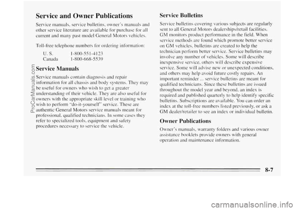 OLDSMOBILE AURORA 1995 Owners Manual Service and Owner Publications
Service manuals, service bulletins, owners lnanuals and
other service literature are available for purchase for
all
current and many past model General OLDSMOBILE AURORA 1995 Owners Manual Service and Owner Publications
Service manuals, service bulletins, owners lnanuals and
other service literature are available for purchase for
all
current and many past model General