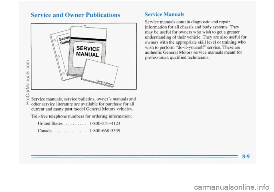 OLDSMOBILE AURORA 1996  Owners Manual Service and Owner  Publications 
Service manuals, service bulletins, owner’s manuals  and 
other service literature are available  for purchase for  all 
current  and  many  past  model  General Mot