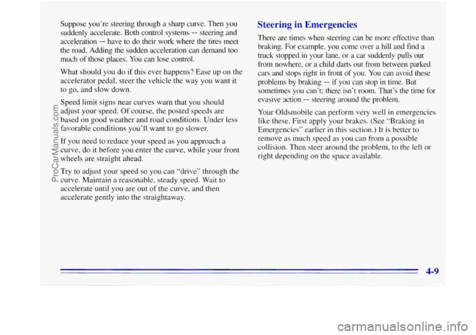 OLDSMOBILE BRAVADA 1996 Owners Manual Suppose you’re steering through a sharp curve. Then you
suddenly accelerate. Both control systems
-- steering and
acceleration
-- have to do their work where the tires meet
the r OLDSMOBILE BRAVADA 1996 Owners Manual Suppose you’re steering through a sharp curve. Then you
suddenly accelerate. Both control systems
-- steering and
acceleration
-- have to do their work where the tires meet
the r