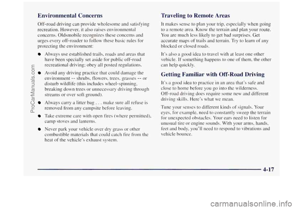 OLDSMOBILE BRAVADA 1997 Owners Manual Environmental Concerns
Off-road driving can provide wholesome and satisfying
recreation. However, it also raises environmental
concerns. Oldsmobile recognizes these concerns and
urges eve OLDSMOBILE BRAVADA 1997 Owners Manual Environmental Concerns
Off-road driving can provide wholesome and satisfying
recreation. However, it also raises environmental
concerns. Oldsmobile recognizes these concerns and
urges eve