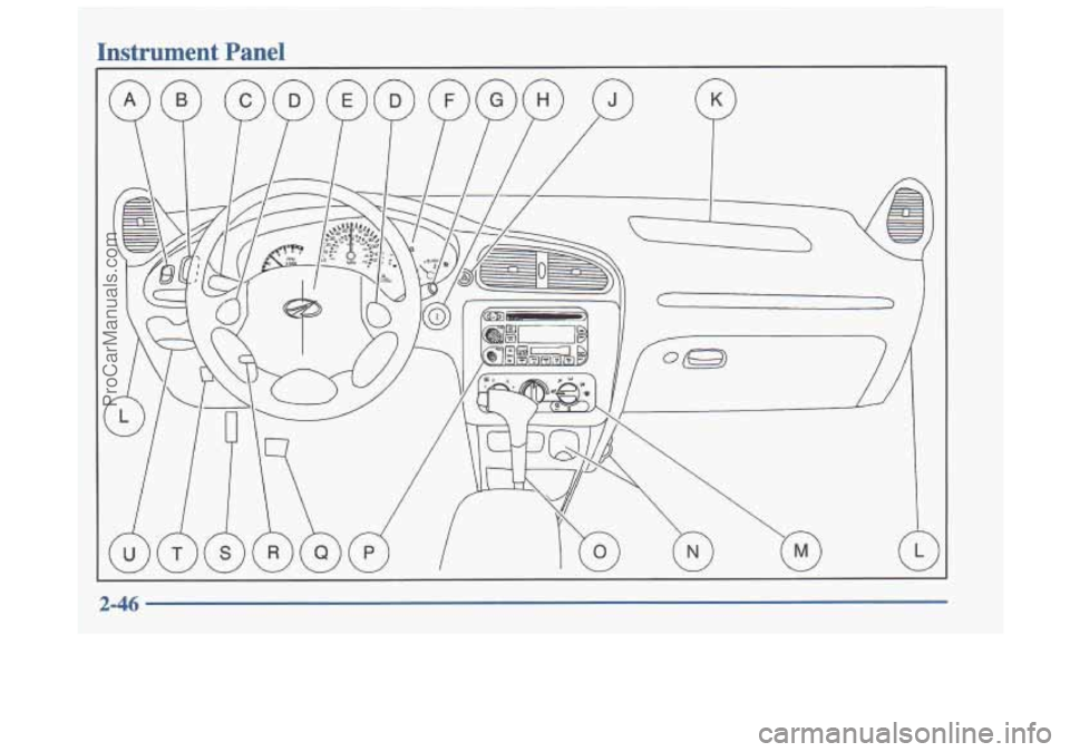 OLDSMOBILE CUTLASS 1997  Owners Manual Instrument  Panel 
I 
2-46 
ProCarManuals.com 