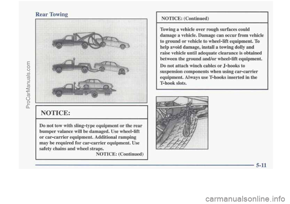 OLDSMOBILE CUTLASS 1997  Owners Manual Rear Towing 
NOTICE:  (Continued) 
Towing  a vehicle  over  rough  surfaces  could 
damage  a  vehicle.  Damage  can  occur  from  vehicle 
to  ground  or vehicle  to  wheel-lift  equipment. 
To 
help