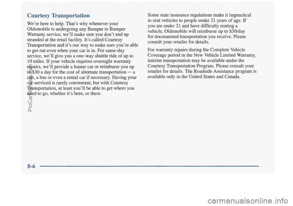 OLDSMOBILE CUTLASS 1997  Owners Manual Courtesy  Transportation 
We’re  here  to  help.  That’s  why  whenever  your Oldsmobile  is undergoing  any  Bumper  to Bumper 
Warranty  service,  we’ll  make  sure  you  don’t  end  up 
str