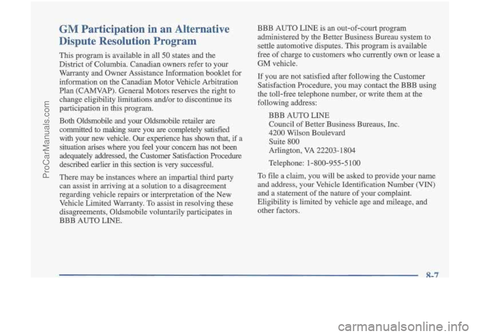 OLDSMOBILE CUTLASS 1997  Owners Manual GM Participation in an  Alternative 
Dispute  Resolution  Program 
This  program  is available  in all  50  states  and  the 
District  of Columbia.  Canadian  owners  refer  to  your 
Warranty  and  