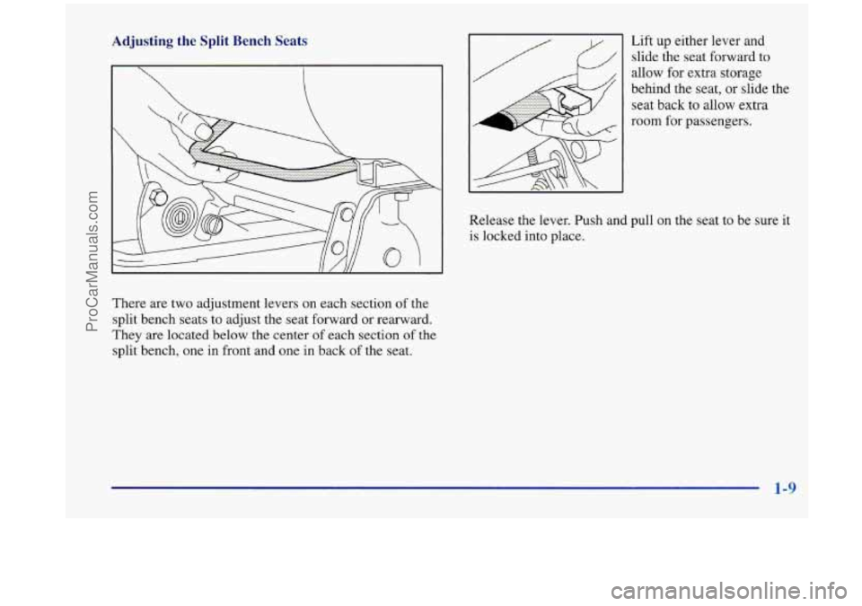 OLDSMOBILE SILHOUETTE 1998  Owners Manual Adjusting  the  Split  Bench  Seats 
There  are  two adjustment levers on each  section of the 
split  bench  seats  to  adjust  the  seat  forward or  rearward. 
They  are  located  below the  center