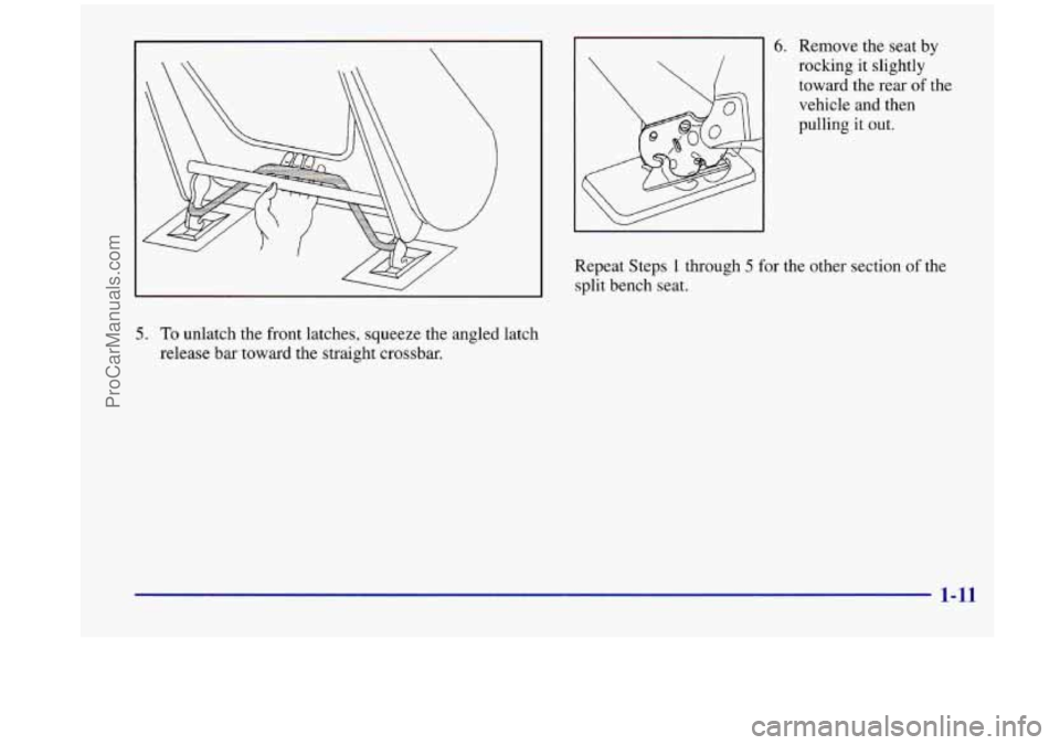 OLDSMOBILE SILHOUETTE 1998  Owners Manual L 
Repeat Steps 1 through 5 for the  other  section  of the 
split bench seat. 
5. To unlatch  the  front  latches,  squeeze the angled latch 
release  bar  toward the straight crossbar. 
6. Remove th