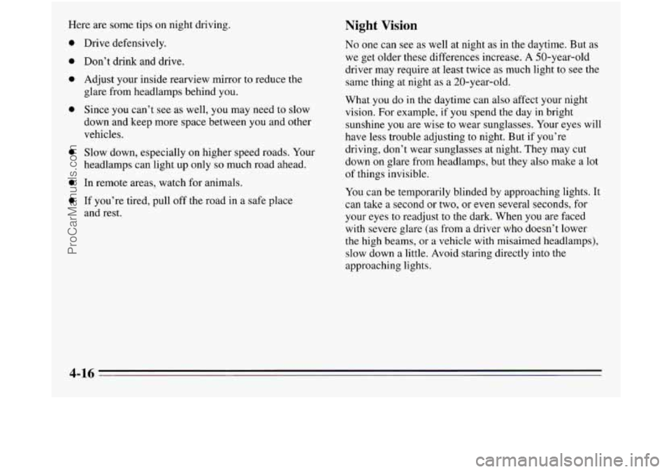 OLDSMOBILE SILHOUETTE 1995 Owners Manual Here are some tips on night driving.
0
0
0
0
0
0
0
Drive defensively.
Don’t drink and drive.
Adjust your inside rearview mirror to reduce the
glare from headlamps behind you.
Sinc OLDSMOBILE SILHOUETTE 1995 Owners Manual Here are some tips on night driving.
0
0
0
0
0
0
0
Drive defensively.
Don’t drink and drive.
Adjust your inside rearview mirror to reduce the
glare from headlamps behind you.
Sinc