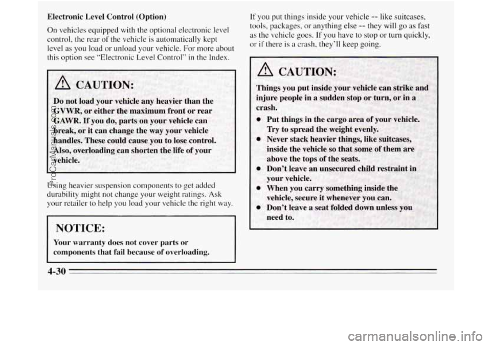 OLDSMOBILE SILHOUETTE 1995  Owners Manual Electronic  Level  Control  (Option) 
On vehicles equipped  with the optional electronic level 
control,  the rear 
of the vehicle is automatically kept 
level as 
you load or unload  your vehicle. Fo