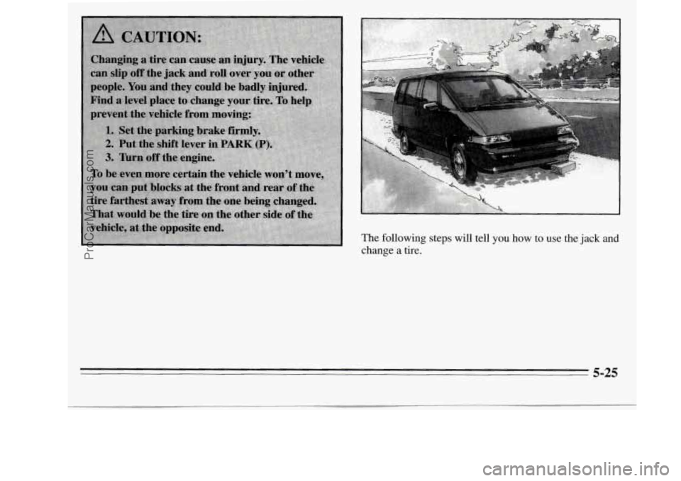 OLDSMOBILE SILHOUETTE 1995  Owners Manual change a tire. 
5-25 
ProCarManuals.com 