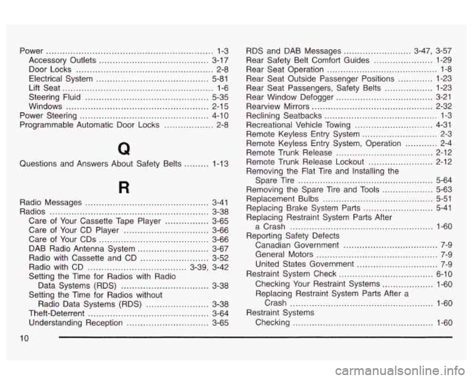 Oldsmobile Alero 2003 Owners Manuals Power ............................................................. 1-3
Accessory Outlets
........................................ 3-1 7
Door Locks ................................................ Oldsmobile Alero 2003 Owners Manuals Power ............................................................. 1-3
Accessory Outlets
........................................ 3-1 7
Door Locks ................................................