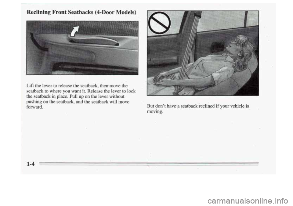 Oldsmobile Cutlass Supreme 1995  Owners Manuals .Reclining  Front  Seatbacks (4-DOor Models) 
Lift the  lever to release  the  seatback,  themmove  the 
seatback  to  where 
you want  it.  Release  the  lever  to  lock 
the  seatback  in  place.  P