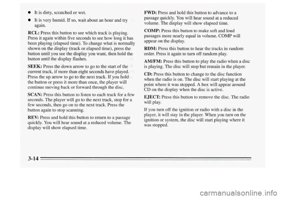 Oldsmobile Cutlass Supreme 1995 Owners Manuals I
.. I. ,. , I
-It is dirt); scratched or Wet.
..
FWD: Press and hold,this button to advance to a
It is very humid. If so, wait about an hour and try . . passage quickly. You -wil Oldsmobile Cutlass Supreme 1995 Owners Manuals I
.. I. ,. , I
-It is dirt); scratched or Wet.
..
FWD: Press and hold,this button to advance to a
It is very humid. If so, wait about an hour and try . . passage quickly. You -wil
