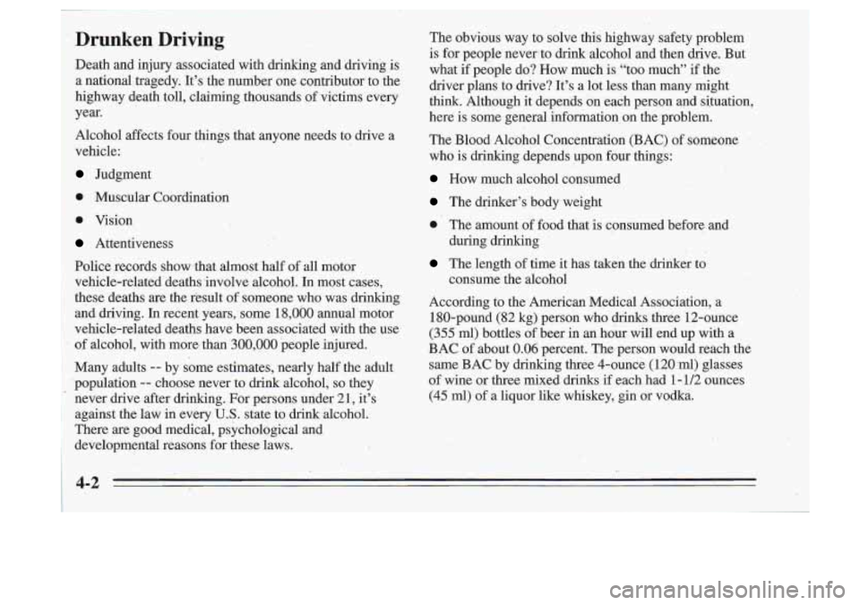 Oldsmobile Cutlass Supreme 1995 Owners Manuals ~ ’ Drunken Driving
Death and injury associated with
dnnking and driving is
I a national tragedy.. It’s the number one contributor to the
1 highway death toll, claiming ,thou Oldsmobile Cutlass Supreme 1995 Owners Manuals ~ ’ Drunken Driving
Death and injury associated with
dnnking and driving is
I a national tragedy.. It’s the number one contributor to the
1 highway death toll, claiming ,thou