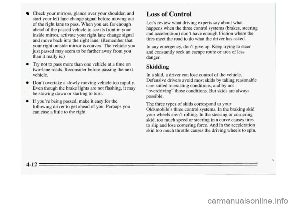 Oldsmobile Cutlass Supreme 1995 Owners Manuals 0
0
.. ..
Check your mirrors, glance over your shoklder, and
start your left lane change signal before moving out
of the right lane to pass. When you are far’enough
ahead o Oldsmobile Cutlass Supreme 1995 Owners Manuals 0
0
.. ..
Check your mirrors, glance over your shoklder, and
start your left lane change signal before moving out
of the right lane to pass. When you are far’enough
ahead o