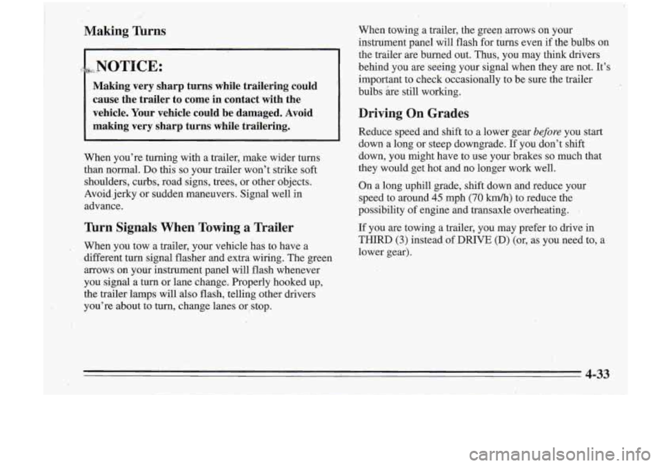 Oldsmobile Cutlass Supreme 1995 Owners Manuals Making ’hrns When towing a trailer, the green arrows on your
.~ ~~~ ~ ~~ ~ instrument panel will flash for turns even if the bulbs on
the trailer are burned oat. Thus, you may t Oldsmobile Cutlass Supreme 1995 Owners Manuals Making ’hrns When towing a trailer, the green arrows on your
.~ ~~~ ~ ~~ ~ instrument panel will flash for turns even if the bulbs on
the trailer are burned oat. Thus, you may t