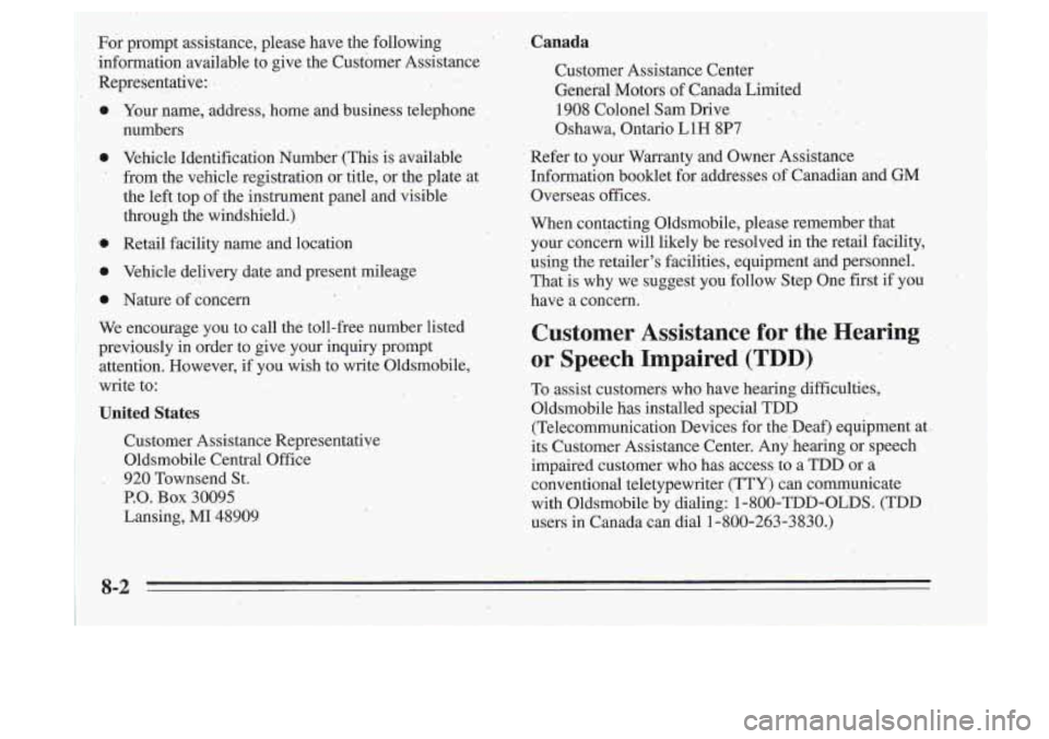 Oldsmobile Cutlass Supreme 1995  Owners Manuals ,. 
Custornei. Assistance Representative 
Oldsmobile Central  OEce 
. 920 Townsend St. 
P.O. Box 30095 
Lansing, MI.48909  