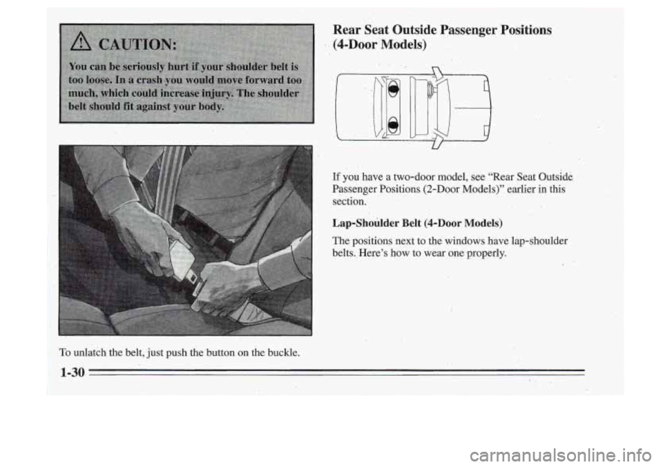 Oldsmobile Cutlass Supreme 1995  Owners Manuals Rear  Seat  Outside  Passenger  Positions 
@-Door Models) 
U 
If you have  a  two-door  model,  see “Rear  Seat  Outside 
Passenger  Positions  (2-Door  Models)”  earlier 
in this 
section. 
Lap-S