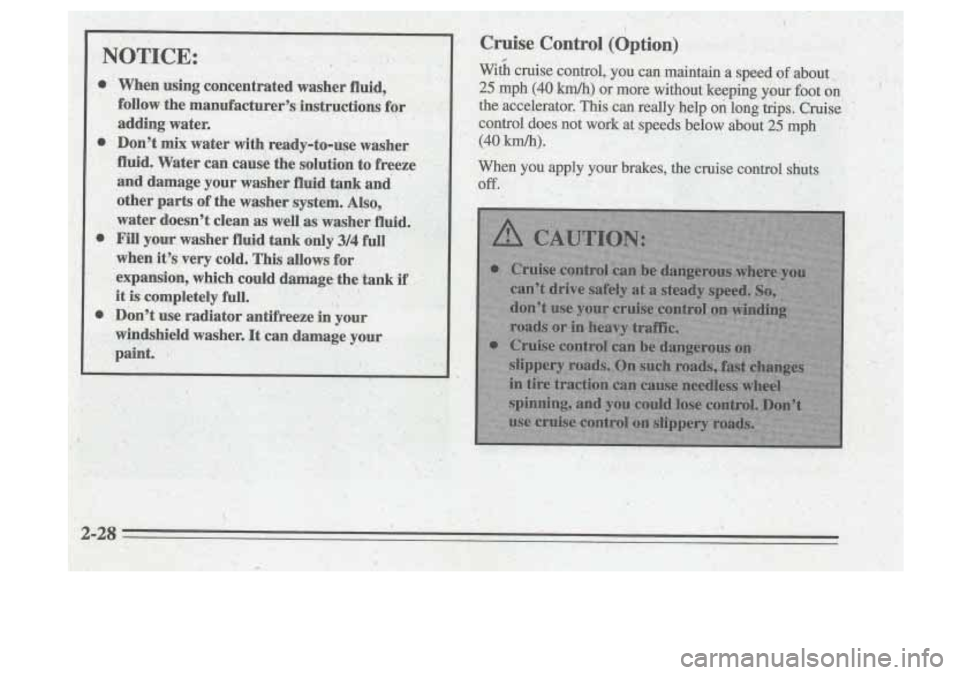 Oldsmobile Cutlass Supreme 1995  Owners Manuals Cruise  Control  (Option) 
.. 
With-  cruise  control, you can maintain  a  speed of about ~ 
25 mph (40 km/h) or more without keeping y~ur €oot  on 
the.  accelerator.  This  can, really 
help on-