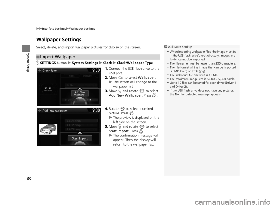 Acura RDX 2016 Navigation Manual 30
uuInterface Settings uWallpaper Settings
System Setup
Wallpaper Settings
Select, delete, and import wallpaper pictures for display on the screen.
H SETTINGS buttonuSystem Settings uClock uClock/Wa Acura RDX 2016 Navigation Manual 30
uuInterface Settings uWallpaper Settings
System Setup
Wallpaper Settings
Select, delete, and import wallpaper pictures for display on the screen.
H SETTINGS buttonuSystem Settings uClock uClock/Wa