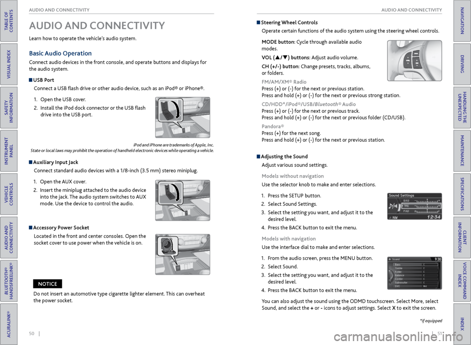 Acura RDX 2016  Owners Guide 50    ||    51
AUDIO AND CONNECTIVITY
AUDIO AND CONNECTIVITY
TABLE OF 
CONTENTS
INDEX
VISUAL INDEX
VOICE COMMAND  INDEX
SAFETY 
INFORMATION
CLIENT 
INFORMATION
INSTRUMENT  PANEL
SPECIFICATIONS
VEHICLE