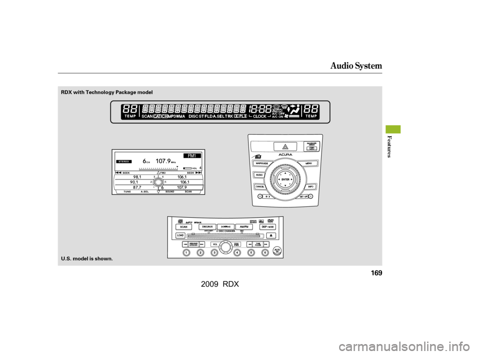 Acura RDX 2009  Owners Manual Audio System
Features
169
U.S. model is shown. 
RDX with Technology Package model
\f—\f—

y
y
() \fy\f
y
 2009  RDX   