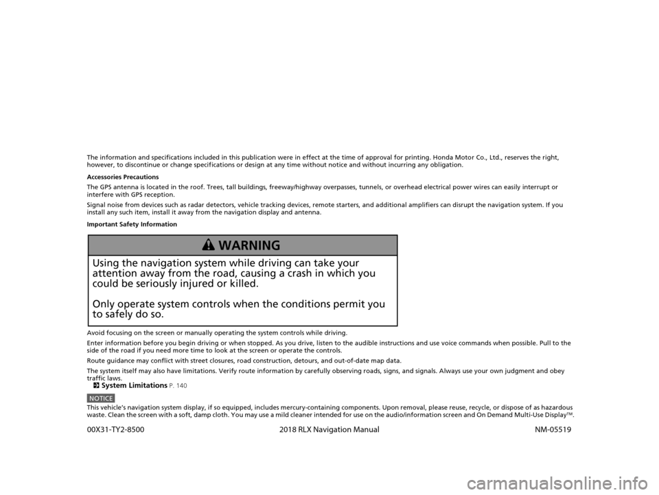 Acura RLX 2018 Navigation Manual The information and specifications included in this publication were in effect at the time of approval for printing. Honda Motor Co., Ltd., reserves the right,
however, to discontinue or change speci Acura RLX 2018 Navigation Manual The information and specifications included in this publication were in effect at the time of approval for printing. Honda Motor Co., Ltd., reserves the right,
however, to discontinue or change speci