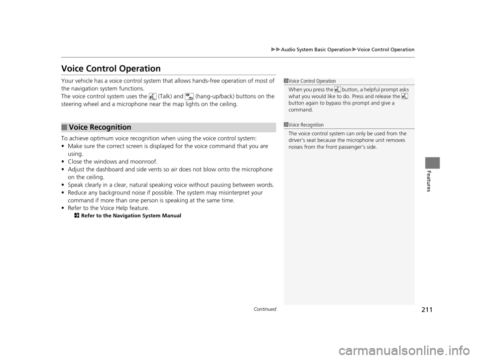 Acura RLX 2017 Owners Manual 211
uuAudio System Basic Operation uVoice Control Operation
Continued
Features
Voice Control Operation
Your vehicle has a voice control system that allows hands-free operation of most of
the navigat Acura RLX 2017 Owners Manual 211
uuAudio System Basic Operation uVoice Control Operation
Continued
Features
Voice Control Operation
Your vehicle has a voice control system that allows hands-free operation of most of
the navigat