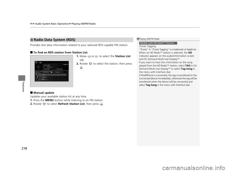 Acura RLX 2017 Owners Manual uuAudio System Basic Operation uPlaying AM/FM Radio
218
Features
Provides text data information related to your selected RDS-capable FM station.
■To find an RDS station from Station List
1.Move o Acura RLX 2017 Owners Manual uuAudio System Basic Operation uPlaying AM/FM Radio
218
Features
Provides text data information related to your selected RDS-capable FM station.
■To find an RDS station from Station List
1.Move o