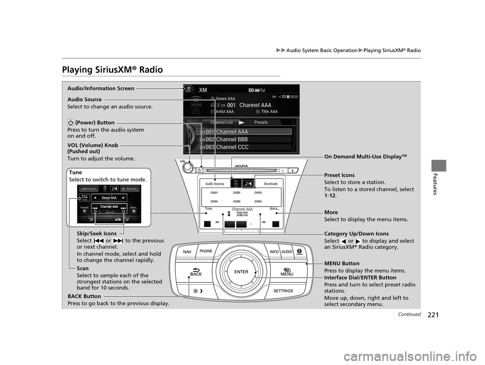 Acura RLX 2017 Owners Manual 221
uuAudio System Basic Operation uPlaying SiriusXM ® Radio
Continued
Features
Playing SiriusXM® Radio
Audio/Information Screen
On Demand Multi-Use Display
TM
Category Up/Down Icons
Select or Acura RLX 2017 Owners Manual 221
uuAudio System Basic Operation uPlaying SiriusXM ® Radio
Continued
Features
Playing SiriusXM® Radio
Audio/Information Screen
On Demand Multi-Use Display
TM
Category Up/Down Icons
Select or