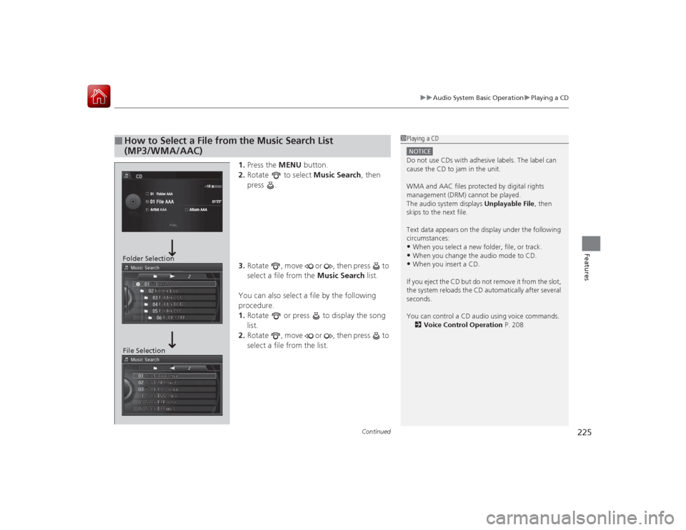 Acura RLX 2015 Owners Manual Continued
225
uuAudio System Basic Operation uPlaying a CD
Features
1. Press the MENU button.
2. Rotate to select Music Search, then
press .
3. Rotate , move or , then press to
select a fi Acura RLX 2015 Owners Manual Continued
225
uuAudio System Basic Operation uPlaying a CD
Features
1. Press the MENU button.
2. Rotate to select Music Search, then
press .
3. Rotate , move or , then press to
select a fi