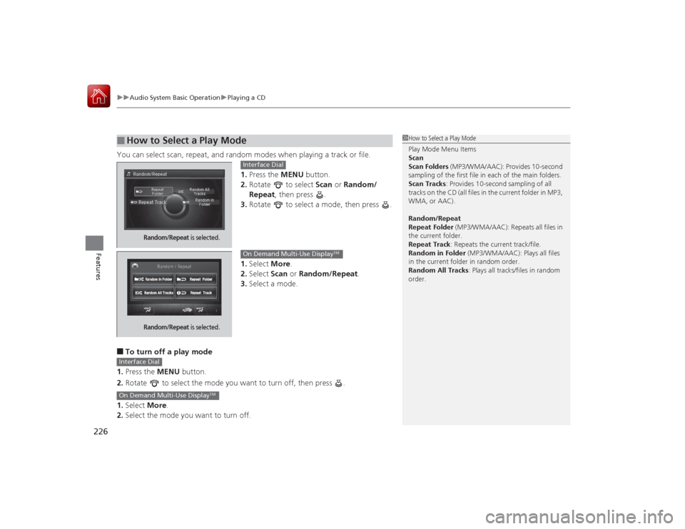 Acura RLX 2015 Owners Manual uuAudio System Basic Operation uPlaying a CD
226Features
You can select scan, repeat, and random modes when playing a track or file.
1.Press the MENU button.
2. Rotate to select Scan or Random/
Re Acura RLX 2015 Owners Manual uuAudio System Basic Operation uPlaying a CD
226Features
You can select scan, repeat, and random modes when playing a track or file.
1.Press the MENU button.
2. Rotate to select Scan or Random/
Re