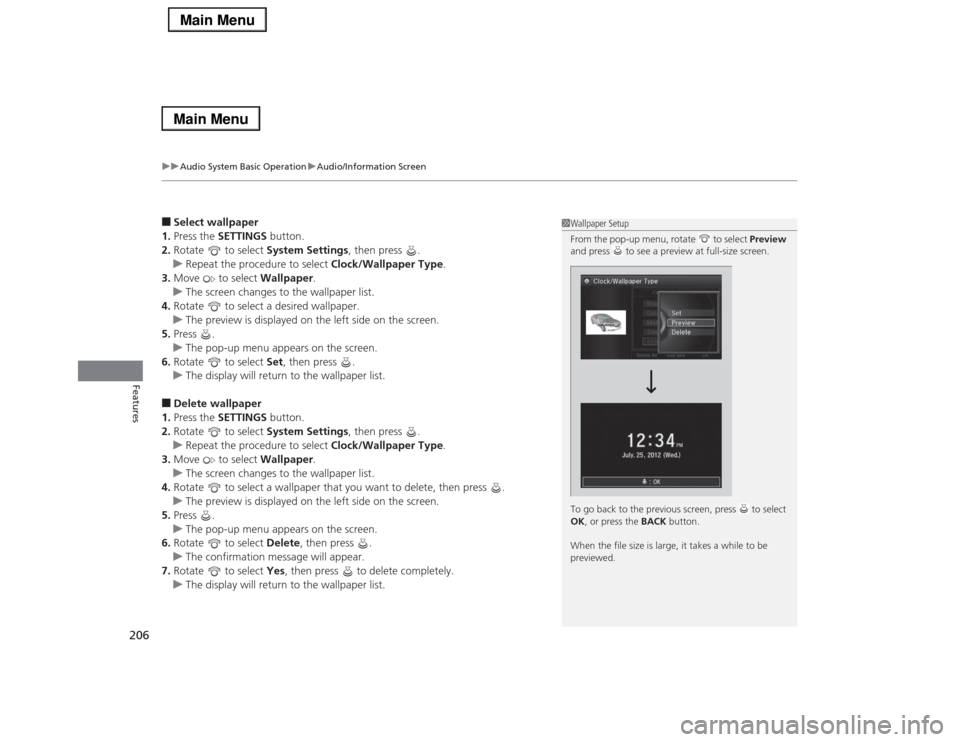 Acura RLX 2014 Owners Manual uuAudio System Basic OperationuAudio/Information Screen
206Features
■Select wallpaper
1.Press the SETTINGS button.
2.Rotate to select System Settings, then press .
uRepeat the procedure to select Acura RLX 2014 Owners Manual uuAudio System Basic OperationuAudio/Information Screen
206Features
■Select wallpaper
1.Press the SETTINGS button.
2.Rotate to select System Settings, then press .
uRepeat the procedure to select