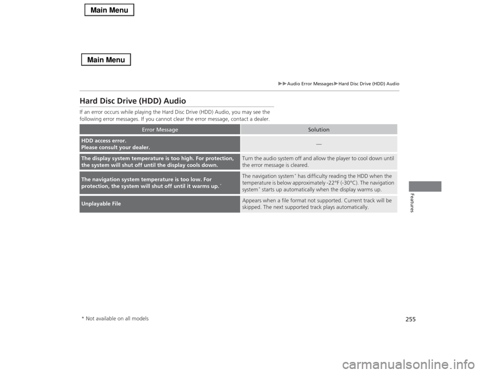 Acura RLX 2014 Owners Manual 255
uuAudio Error MessagesuHard Disc Drive (HDD) Audio
Features
Hard Disc Drive (HDD) AudioIf an error occurs while playing the Hard Disc Drive (HDD) Audio, you may see the
following error messages. Acura RLX 2014 Owners Manual 255
uuAudio Error MessagesuHard Disc Drive (HDD) Audio
Features
Hard Disc Drive (HDD) AudioIf an error occurs while playing the Hard Disc Drive (HDD) Audio, you may see the
following error messages.