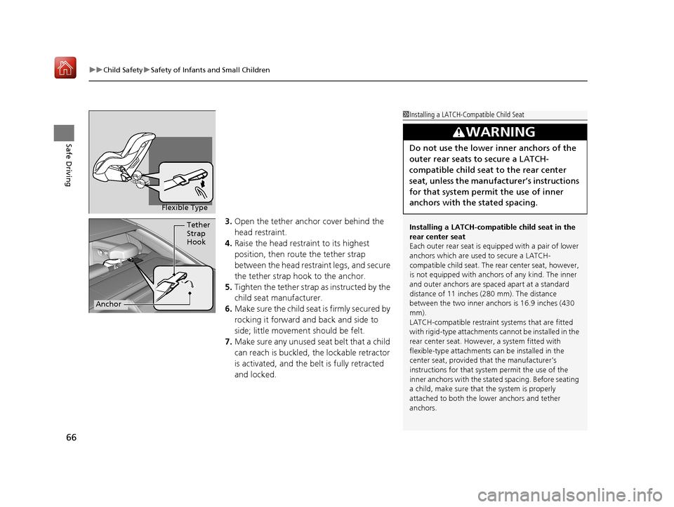 Acura RLX HYBRID 2019 Owners Manual uuChild Safety uSafety of Infants and Small Children
66
Safe Driving
3. Open the tether anchor cover behind the
head restraint.
4. Raise the head restraint to its highest
position, then rout e the t Acura RLX HYBRID 2019 Owners Manual uuChild Safety uSafety of Infants and Small Children
66
Safe Driving
3. Open the tether anchor cover behind the
head restraint.
4. Raise the head restraint to its highest
position, then rout e the t