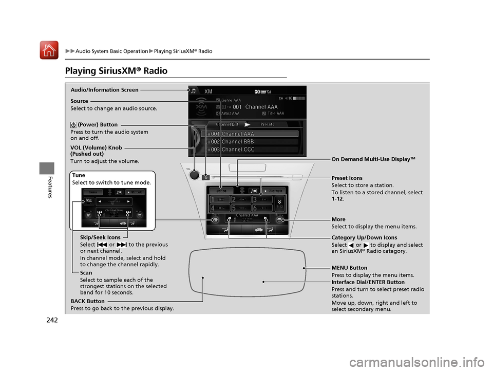 Acura RLX HYBRID 2018 Owners Manual 242
uuAudio System Basic Operation uPlaying SiriusXM ® Radio
Features
Playing SiriusXM ® Radio
Audio/Information Screen
On Demand Multi-Use Display
TM
Category Up/Down Icons
Select or to display Acura RLX HYBRID 2018 Owners Manual 242
uuAudio System Basic Operation uPlaying SiriusXM ® Radio
Features
Playing SiriusXM ® Radio
Audio/Information Screen
On Demand Multi-Use Display
TM
Category Up/Down Icons
Select or to display