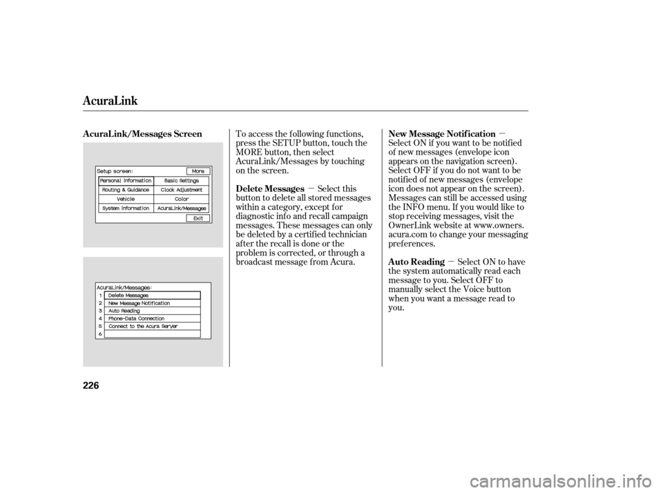 Acura TL 2007 Owners Manual µ
µ
µ
Select ON if you want to be notif ied
of new messages (envelope icon
appears on the navigation screen).
Select OFF if you do not want to be
notif ied of new messages (envelope
icon does no Acura TL 2007 Owners Manual µ
µ
µ
Select ON if you want to be notif ied
of new messages (envelope icon
appears on the navigation screen).
Select OFF if you do not want to be
notif ied of new messages (envelope
icon does no