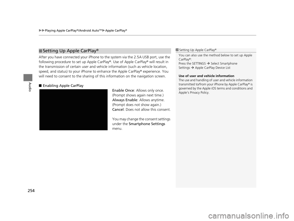 Acura TLX 2019 Navigation Manual uuPlaying Apple CarPlay ®/Android AutoTMu Apple CarPlay ®
254
Audio
After you have connected your iPhone to the system via the 2.5A USB port, use the
following procedure to set up Apple CarPlay ®. Acura TLX 2019 Navigation Manual uuPlaying Apple CarPlay ®/Android AutoTMu Apple CarPlay ®
254
Audio
After you have connected your iPhone to the system via the 2.5A USB port, use the
following procedure to set up Apple CarPlay ®.