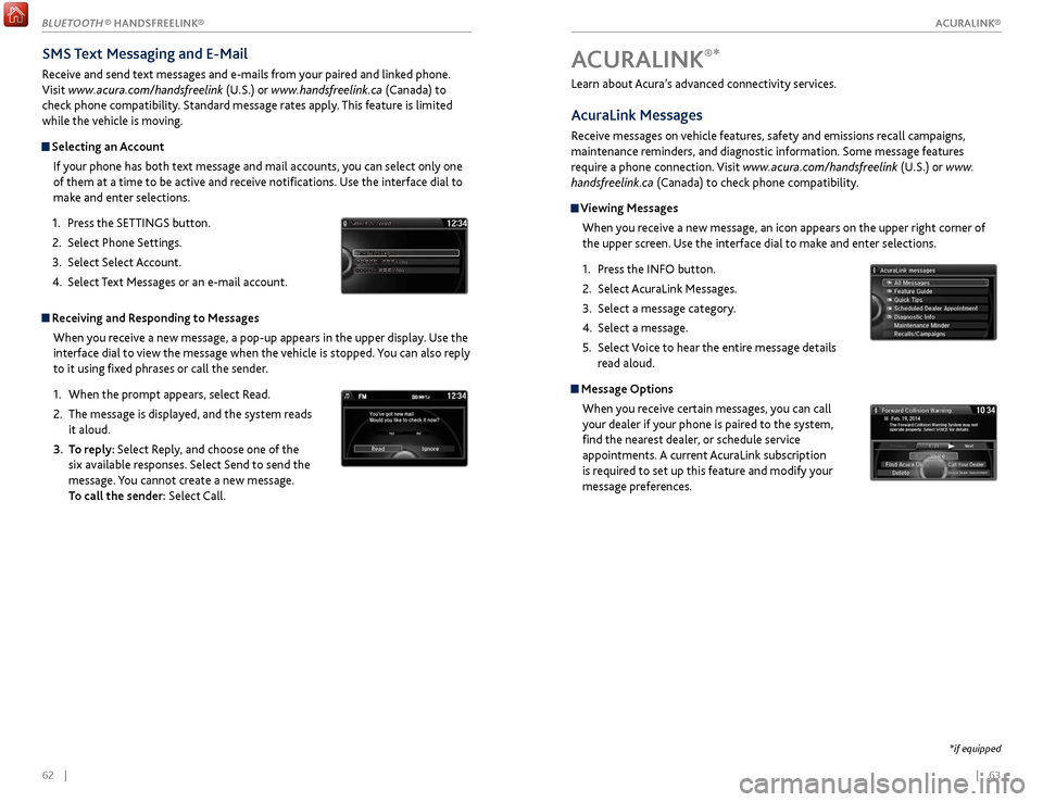 Acura TLX 2017 Owners Guide | 6362 |
Learn about Acura’s advanced connectivity services.
AcuraLink Messages
Receive messages on vehicle features, safety and emissions recall campaigns,
maintenance reminders, and diagno Acura TLX 2017 Owners Guide | 6362 |
Learn about Acura’s advanced connectivity services.
AcuraLink Messages
Receive messages on vehicle features, safety and emissions recall campaigns,
maintenance reminders, and diagno