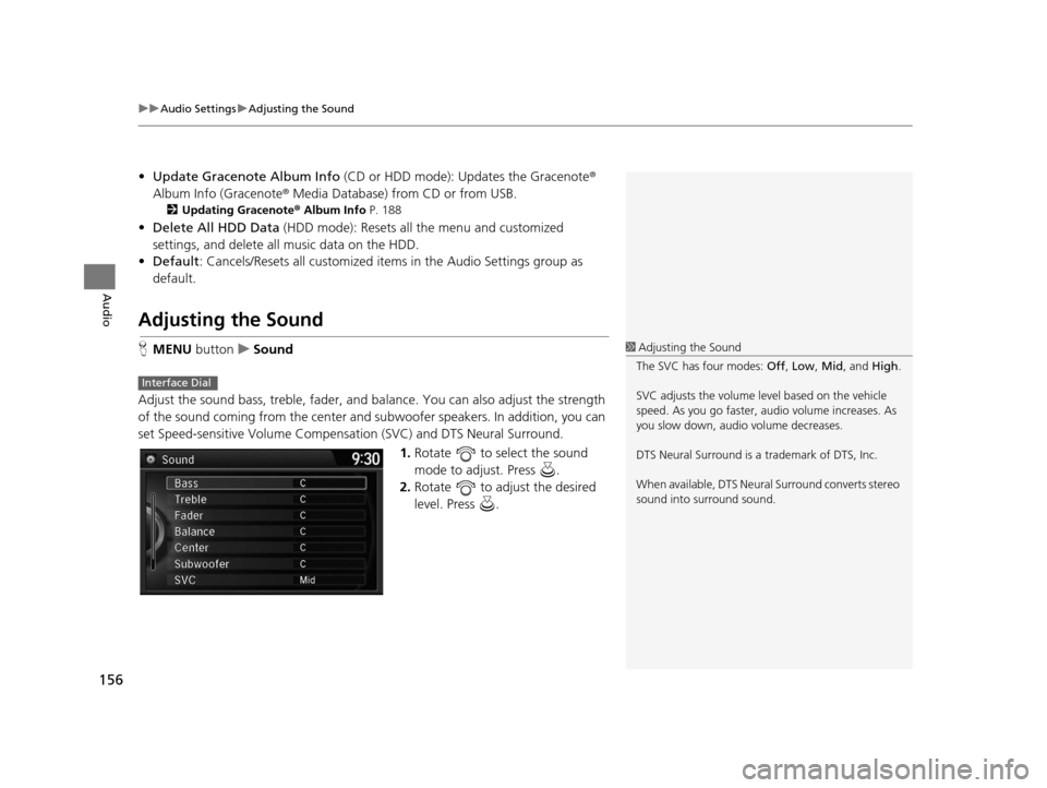 Acura TLX 2016 Navigation Manual uuAudio Settings uAdjusting the Sound
156
Audio
• Update Gracenote Album Info (CD or HDD mode): Updates the Gracenote ®
Album Info (Gracenote ® Media Database) from CD or from USB.
2Updating Grac Acura TLX 2016 Navigation Manual uuAudio Settings uAdjusting the Sound
156
Audio
• Update Gracenote Album Info (CD or HDD mode): Updates the Gracenote ®
Album Info (Gracenote ® Media Database) from CD or from USB.
2Updating Grac