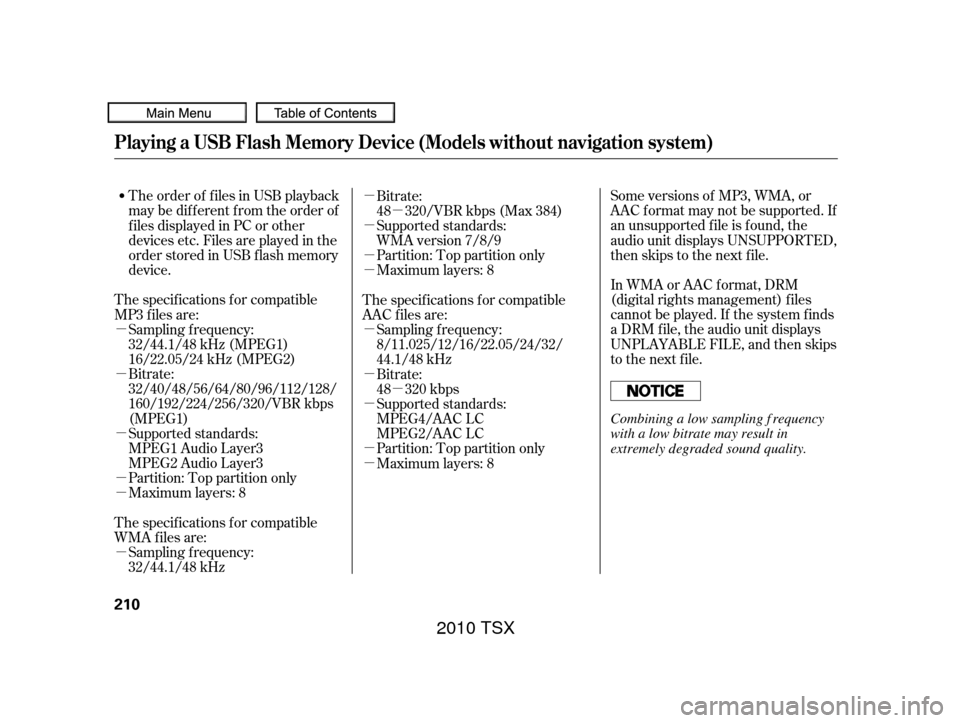 Acura TSX 2010 Owners Manual µ
µ
µ
µ
µ
µ
µ
µ µ
µ
µ
µ
µ
µ
µ µ
µ
Some versions of MP3, WMA, or
AAC f ormat may not be supported. If
an unsupported f ile is f ound, the
audio unit displays UNSUPPORT Acura TSX 2010 Owners Manual µ
µ
µ
µ
µ
µ
µ
µ µ
µ
µ
µ
µ
µ
µ µ
µ
Some versions of MP3, WMA, or
AAC f ormat may not be supported. If
an unsupported f ile is f ound, the
audio unit displays UNSUPPORT