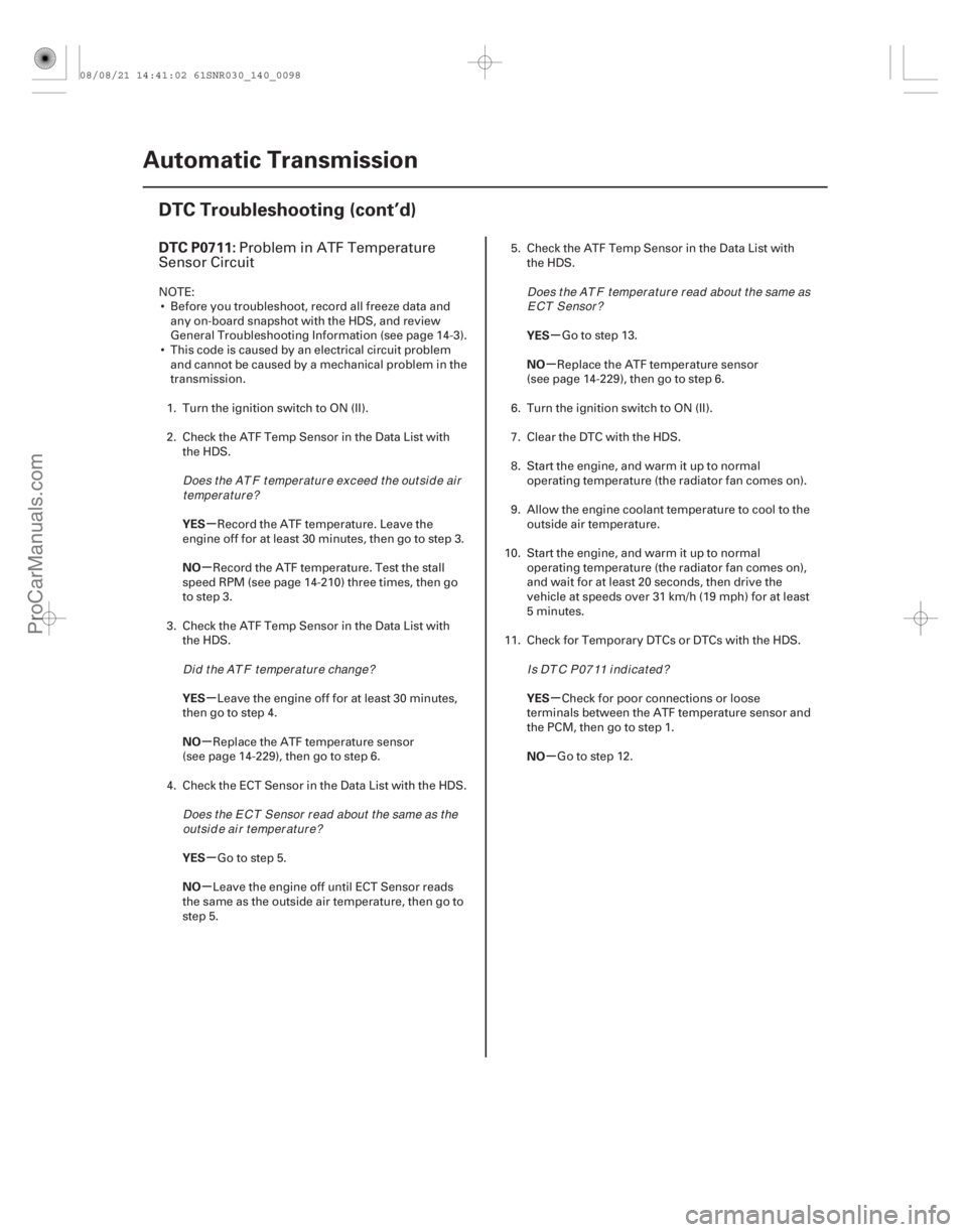 ACURA CSX 2006 Service Repair Manual (#
)
µ
µ
µ
µ
µ
µ µ
µ
µ
µ
DTC P0711:
YES
NO
YES
NO
YES
NO YES
NO
YES
NO
14-96
Automatic Transmission
DTC Troubleshooting (cont’d)
Pro ACURA CSX 2006 Service Repair Manual (#
)
µ
µ
µ
µ
µ
µ µ
µ
µ
µ
DTC P0711:
YES
NO
YES
NO
YES
NO YES
NO
YES
NO
14-96
Automatic Transmission
DTC Troubleshooting (cont’d)
Pro